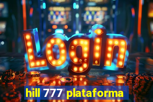hill 777 plataforma